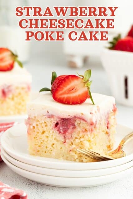 Pinterest title image for strawberry cheesecake poke cake.