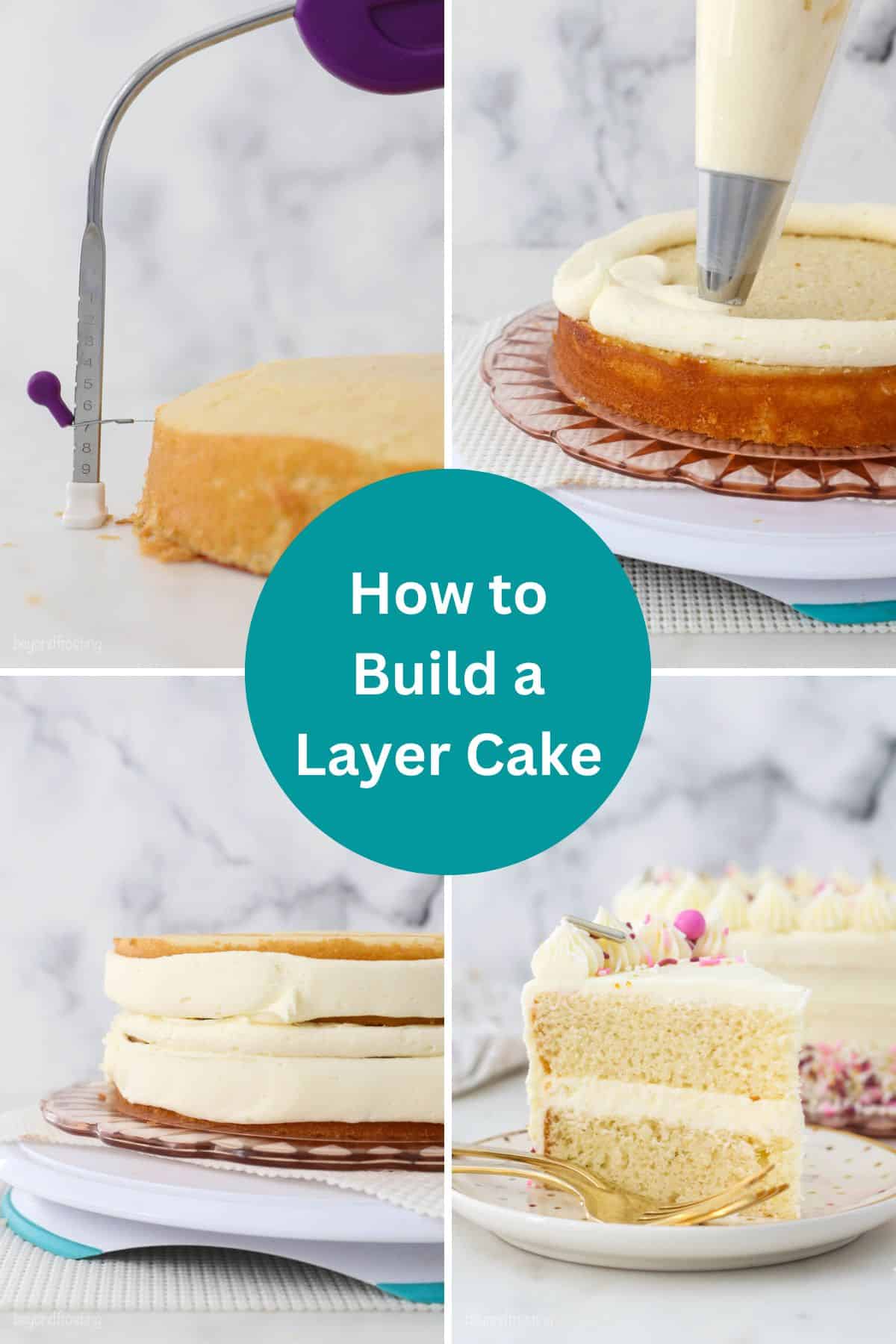 A 4-photo collage of various stages of making a layer cake with the title "How to Build a Layer Cake" in the center.