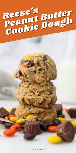 Three Scoops of Edible Peanut Butter Cookie Dough with Reese's Pieces and Mini Reese's Cups on the table with a text overlay
