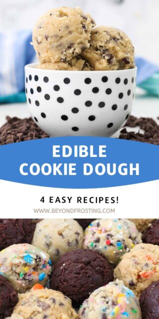Two pictures of Edible cookie dough, one in a white bowl with black polka dot and one of different flavors of scooped cookie dough with a text overlay