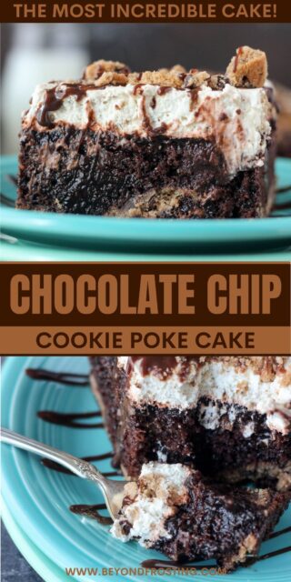 two pictures of poke cake titled "Chocolate Chip Cookie Poke Cake. The most incredible cake!"