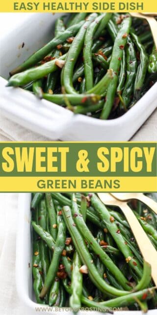 two pictures of green beans titled "Sweet & Spicy Green Beans. Easy Healthy Side Dish"